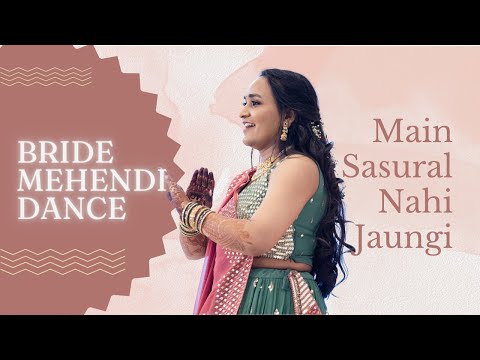 Bride Mehendi Dance | Main Sasural Nahi Jaungi | Bollywood Dance | GupShup Wedding