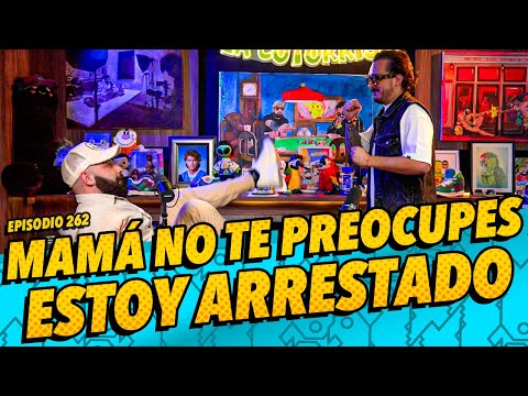 Episodio 262 - Mamá no te preocupes, estoy arrestado