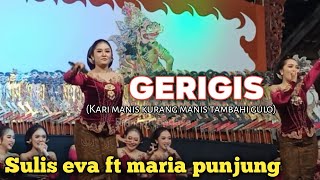 Download lagu GERIGIS (kari manis kurang manis tambahi gulo) - SULIS EVA FT MARIA PUNJUNG mp3 Download lagu GERIGIS (kari manis kurang manis tambahi gulo) - SULIS EVA FT MARIA PUNJUNG mp3