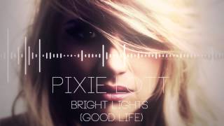 Pixie Lott: Bright Lights (Good Life) PT. II