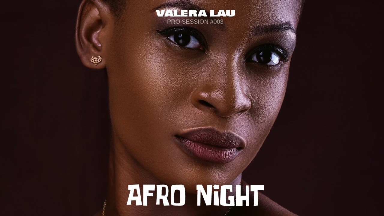VALERA LAU - Afro Night: PRO Session 03 - April 2026 | Preview