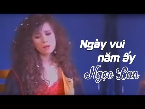 Ngày Vui Năm Ấy - Ngọc Lan