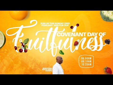 COVENANT DAY OF FRUITFULNESS & THANKSGIVING SERVICE | 23, FEBRUARY 2025 | FAITH TABERNACLE OTA