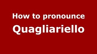How to pronounce Quagliariello