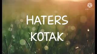 Download lagu HATERS - KOTAK ( Lirik ) mp3
