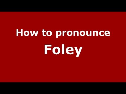 How to pronounce Foley