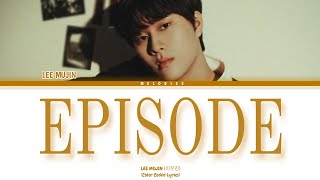 Download lagu LEE MUJIN 이무진 - '에피소드 (Episode)' [Color Coded Lyrics Han|Rom|Eng] mp3