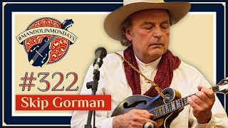 Mandolin Mondays Featuring Skip Gorman /// &quot;Dusty Miller&quot; and &quot;Cattle in the Corn&quot;