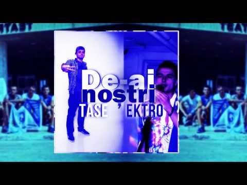 Tase ft. Ektro - De-ai Nostri