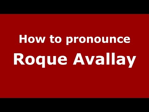 How to pronounce Roque Avallay (Spanish/Argentina) - PronounceNames.com