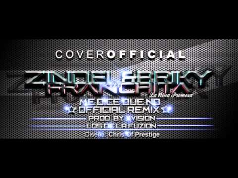 Zindel & Briky Feat Franchita - Me dice qe no (O.Rmx) - (Prod. By Dj Xvision ) .wmv