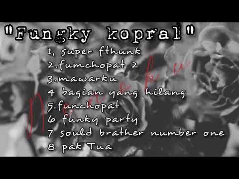 FULL ALBUM FUNKY KOPRAL ||