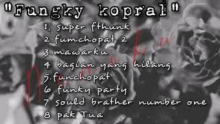 Download lagu FULL ALBUM FUNKY KOPRAL || mp3