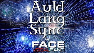 Auld Lang Syne [Official Face Vocal Band Lyric Video]