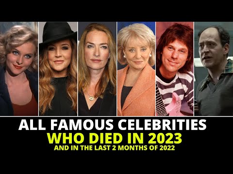 Famous Celebrities Who Died in 2023 and in the last 2 month of 2022