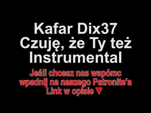 Kafar Dix37 ft. Ero, O.S.T.R - Czuję, że Ty też Instrumental