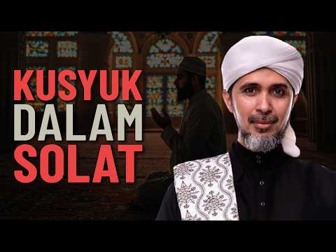Kusyuk Solat Hingga Hilang Rasa Sakit - Habib Ali Zaenal Abidin