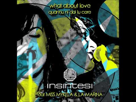 Insintesi ft Miss Mykela - What about love