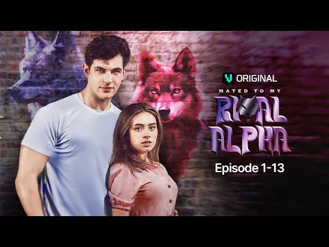 Mated To My Rival Alpha Ep.1-13 | Vigloo Premiere Short Dramas