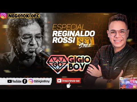 SET STYLE ESPECIAL REGINALDO ROSSI - DJ GIGIO BOY (MARAJÓ MIX CDS)