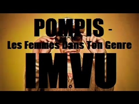 Pompis x DJ Gil - Les Femmes Dan Ton Genre (IMVU)