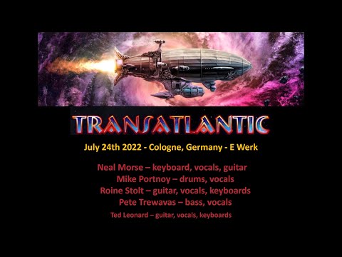 220724 Transatlantic Live Cologne E Werk in 4K