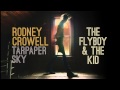 Rodney Crowell - The Flyboy & The Kid [Audio Stream]