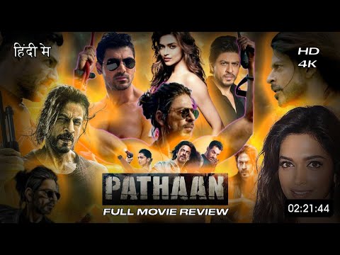 Pathaan Full Movie HD | Shah Rukh Khan, Deepika Padukone, John Abraham | 1080p HD Facts & Details