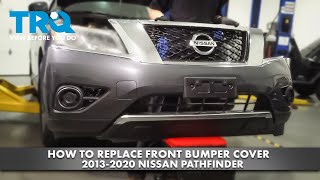 How to Replace Front Bumper Cover 2013-2020 Nissan Pathfinder