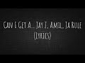 Can I Get A... Jay Z, Amil, Ja Rule (Lyrics)