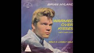 Brian Hyland ‎– Warmed Over Kisses Left Over Love 1962