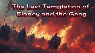 The Last Temptation of Cloney and the Gang
