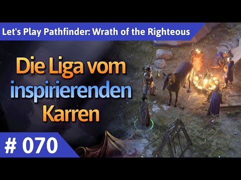 Pathfinder: Wrath of the Righteous deutsch Teil 70 - Die Liga vom inspirierenden Karren Let's Play