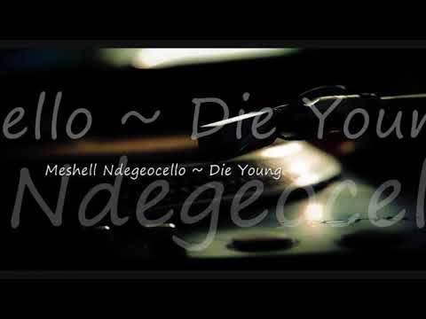 Die Young ~ Meshell Ndegeocello