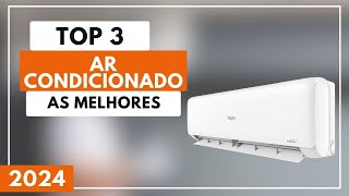 Qual o Melhor Ar Condicionado Para 2024? 3 Melhores Ar Condicionado