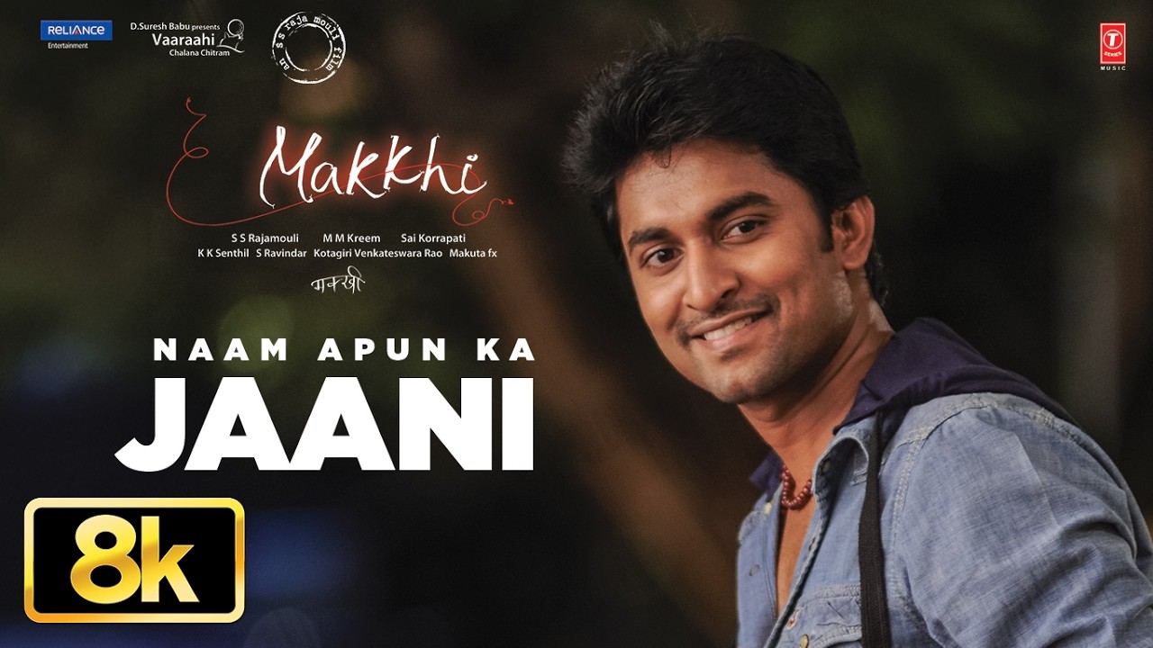 Makkhi: Naam Apun Ka Jaani 8K Video Song | Sudeep, Nani, Samantha Prabhu | M.M. Kareem
