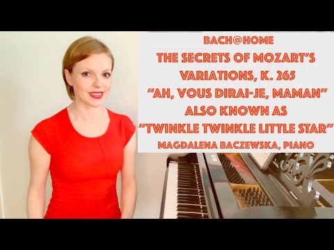 The Secrets of Mozart's Variations Ah, vous dirai-je maman (Twinkle Twinkle Little Star)