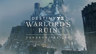 Destiny 2 Dungeon Trailer | Warlord’s Ruin