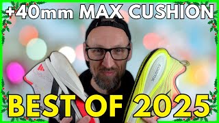 BEST +40mm MAX CUSHIONED SHOES of 2025 - BEST OF 2025 - EPISODE 1