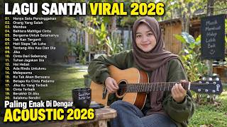 Download lagu Lagu Santai Viral TikTok 2026 🔥 Top Hits Indonesia 2026 — Lagu Pop Terbaru & Terpopuler mp3