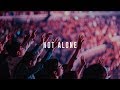 Not Alone