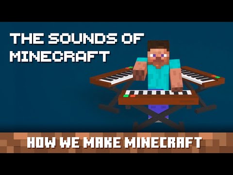 The Sounds of Minecraft: How We Make Minecraft - Episode 4