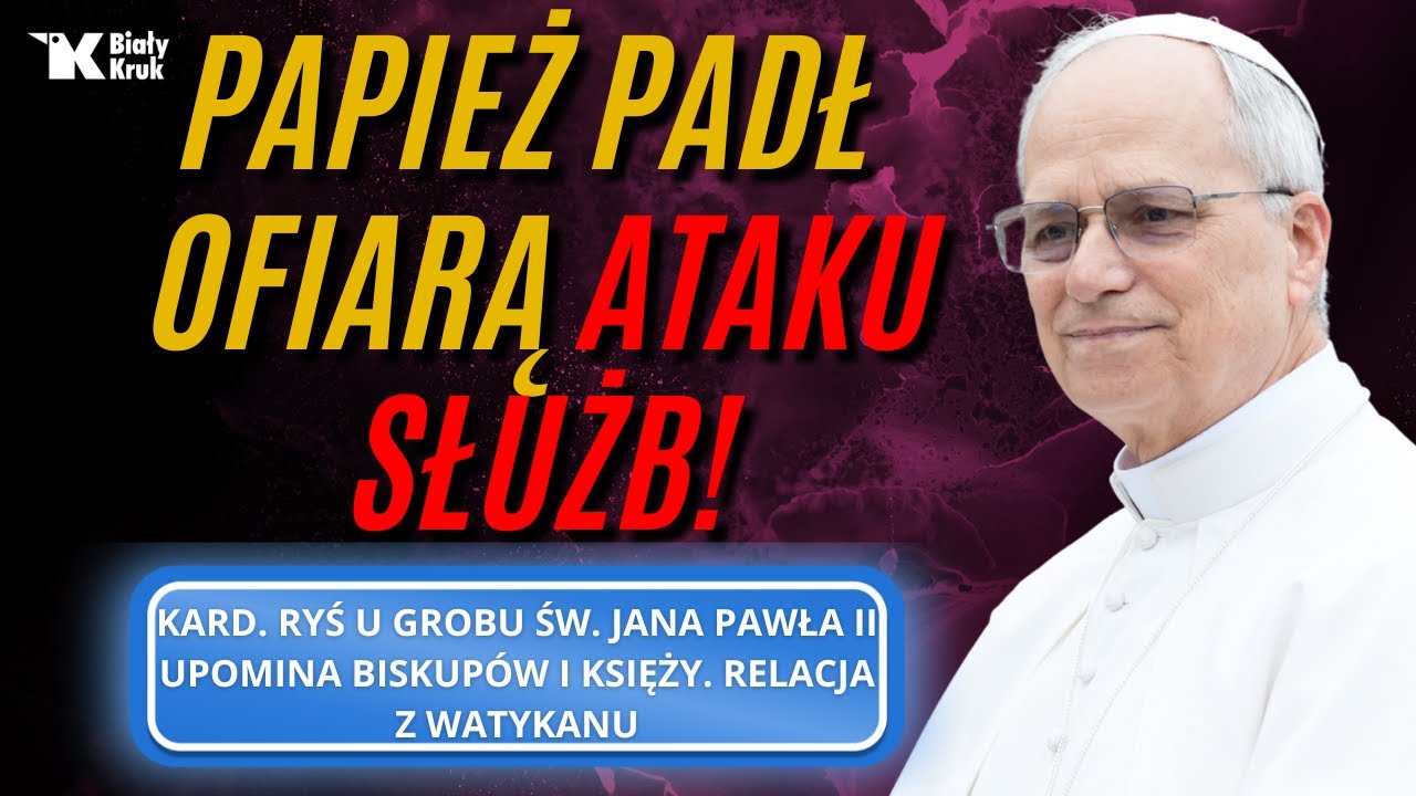 PAPIEŻ PADŁ OFIARĄ ATAKU SŁUŻB. Kard. Ryś u grobu Jana Pawła II upomina biskupów i księży. Relacja