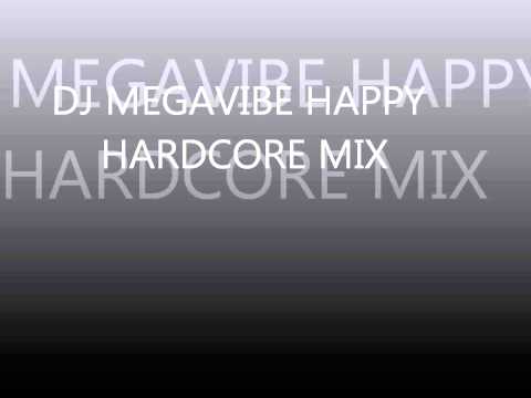 DJ MEGAVIBE HAPPY HARDCORE MIX