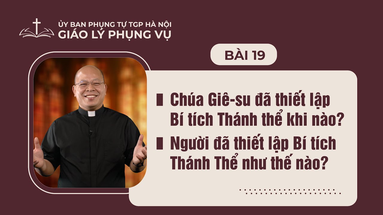 Bài 19 - Giáo lý Phụng vụ