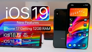 iOS 19 Features, iPhone 17 Finally 12GB RAM, and iOS 18.4.2?
