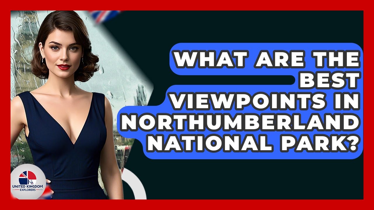 Northumberland: A Region of Majestic Castles, Pristine Coasts, and Enduring Beauty