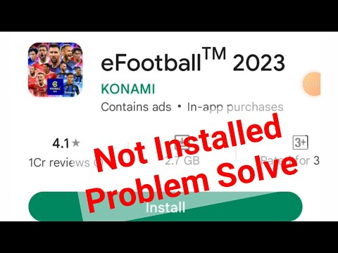 Fix efootball 2023 App not installing problem on android