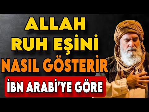 Allah’ın Seni Ruh Eşinle Tanıştırdığı 3 Yol – İbn Arabi’ye Göre İlahi Aşkın Sırrı