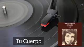 Tu Cuerpo - Roberto Carlos